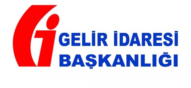 GELİR İDARESİ BAŞKANLIĞI O HABERLERİ YALANLADI