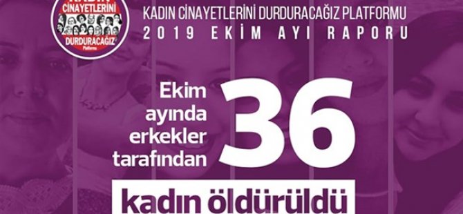 BİR UTANÇ RAPORU DAHA! EKİM AYINDA 36 KADIN ÖLDÜRÜLDÜ