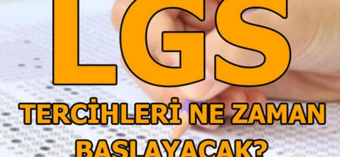 LGS TERCİH TARİHLERİ AÇIKLANDI