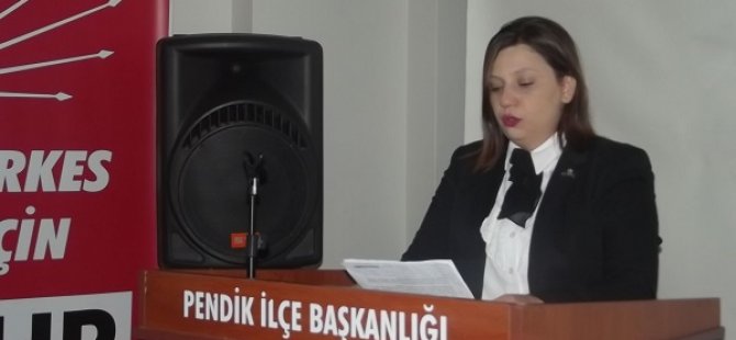 CHP PENDİK KADIN KOLLARI BAŞKANI AYÇA AĞIRBAŞ;''KADINA YÖNELİK ŞİDDET POLİTİKTİR''