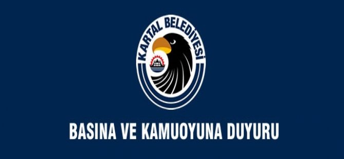 KARTAL BELEDİYE BAŞKANLIĞI'NDAN KAMUOYUNA DUYURU