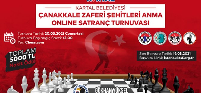 KARTAL BELEDİYESİ'NDEN ÇANAKKALE ZAFERİ VE ŞEHİTLERİ ANMA ONLİNE SATRANÇ TURNUVASI