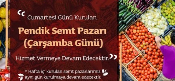 PENDİK'TE SEMT PAZARLARIYLA İLGİLİ YENİ DÜZENLEME