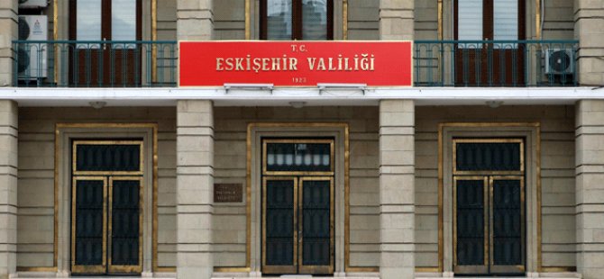 ESKİŞEHİR VALİLİĞİ'NDEN  AÇIK HAVA ETKİNLİK YASAĞI DUYURUSU