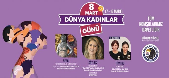 8 MART DÜNYA KADINLAR GÜNÜ KARTALDA BİR HAFTA SÜRECEK ÖZEL ETKİNLİKLERLE KUTLANACAK