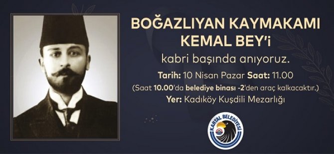 BOĞAZLIYAN KAYMAKAMI MİLLİ ŞEHİT KEMAL BEY MEZARI BAŞINDA ANILACAK