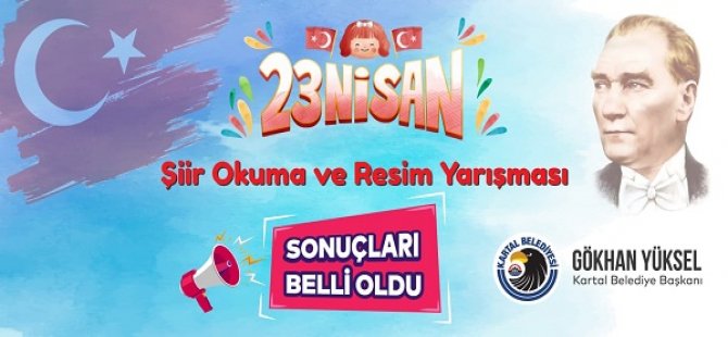 23 NİSAN ÖDÜLLÜ RESİM VE ŞİİR OKUMA YARIŞMASI'NIN SONUÇLARI AÇIKLANDI