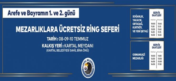 KARTAL BELEDİYESİ'NDEN VATANDAŞLARA KURBAN BAYRAMI  MEZARLIK ZİYARETİ HİZMETİ