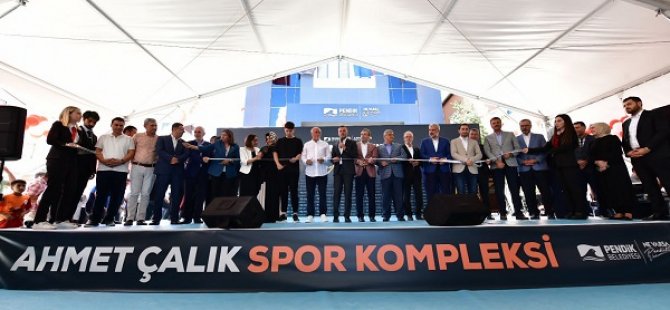 AHMET ÇALIK SPOR KOMPLEKSİ PENDİK'TE GÖRKEMLİ ŞEKİLDE HİZMETE AÇILDI