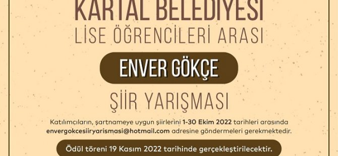 KARTAL BELEDİYESİ'NDEN LİSE ÖĞRENCİLERİ ARASI ENVER GÖKÇE ŞİİR YARIŞMASI