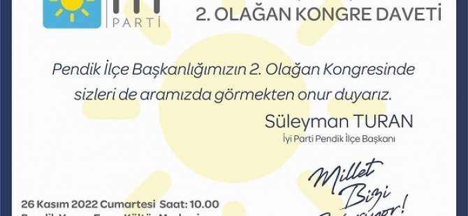 İYİ PARTİ PENDİK İLÇE BAŞKANLIĞI'NDAN KONGRE DUYURUSU