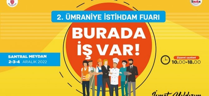 ÜMRANİYE İSTİHDAM FUARI ,KİNCİ KEZ KAPILARINI AÇIYOR