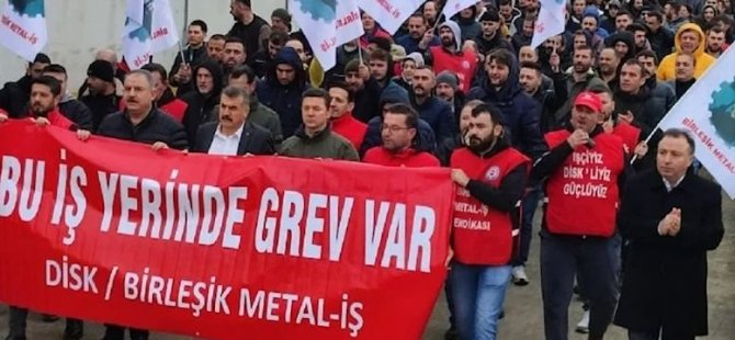 BİRLEŞİK METAL-İŞ SENDİKASI'NIN GREV KARARI 60 GÜN SÜREYLE ERTELENDİ