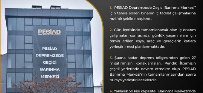 PESİAD'DAN DEPREMZEDELERE GEÇİCİ BARINMA MERKEZİ