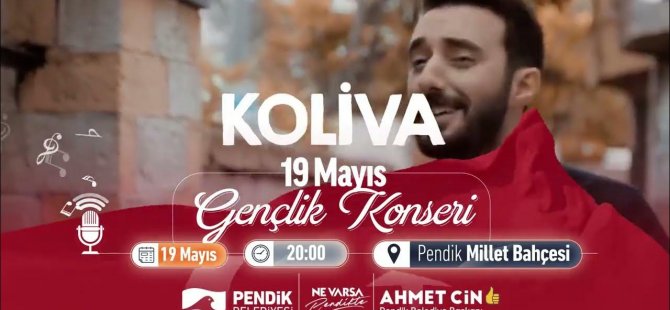 19 MAYIS COŞKUSU PENDİK'TE ''KOLİVA'' KONSERİ İLE ZİRVEYE ÇIKACAK