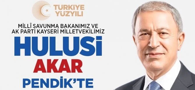 MİLLİ SAVUNMA BAKANI HULUSİ AKAR  PENDİK'TE!