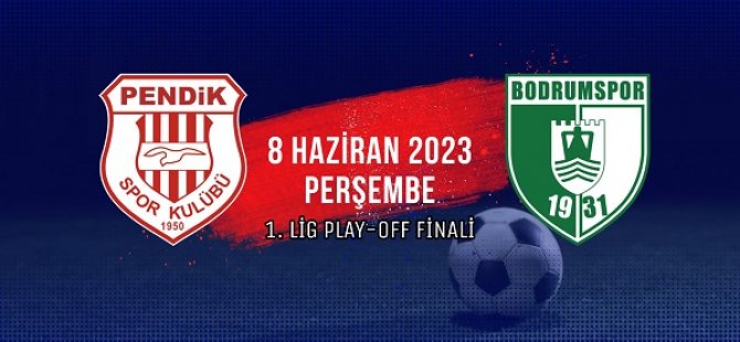 PENDİKSPOR PLAY-OFF FİNAL MAÇINI BODRUMSPOR'LA  OYNAYACAK