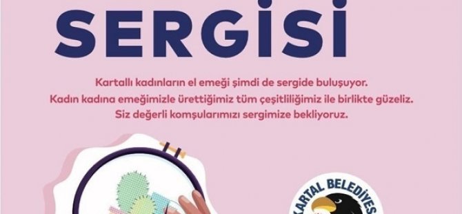 KARTALI KADINLARIN EL EMEĞİ SERGİSİ AÇILIYOR