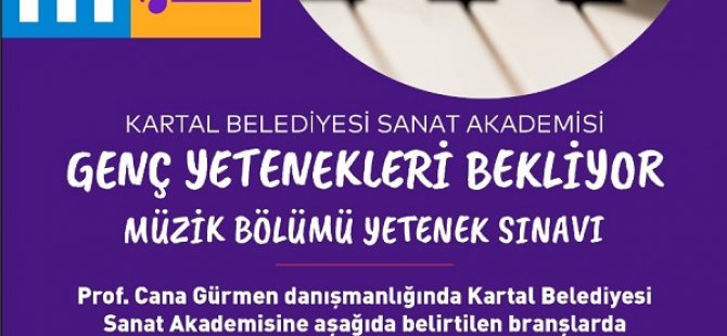 KARTAL BELEDİYESİ SANAT AKADEMİSİ GENÇ YETENEKLERİ BEKLİYOR