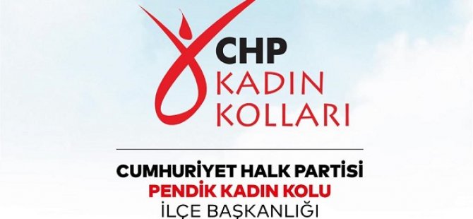 CHP PENDİK İLÇE BAŞKANLIĞI'NDAN KADINA YÖNELİK ŞİDDETE KARŞI EŞ ZAMANLI AÇIKLAMA