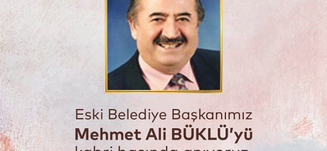 MEHMET ALİ BÜKLÜ VEFATININ 28. YILINDA KABRİ BAŞINDA ANILACAK