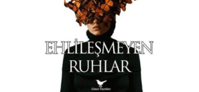 ''EHLİLEŞMEYEN RUHLAR'' KİTAPSEVERLERLE BULUŞUYOR