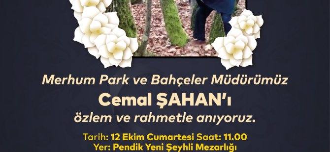 MERHUM MÜDÜR CEMAL ŞAHAN VEFATININ 6. YILINDA MEZARI BAŞINDA ANILACAK