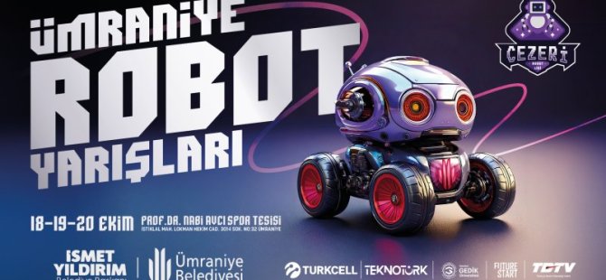 ÜMRANİYE ROBOT YARIŞLARI BAŞLIYOR