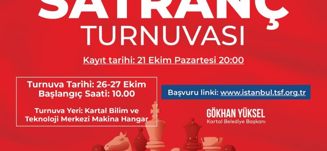 KARTAL'DA CUMHURİYET KUPASI SATRANÇ TURNUVASI HEYECANI BAŞLIYOR