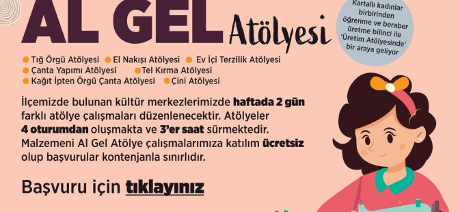 KARTAL BELEDİYESİ'NİN 'MALZEMENİ AL GEL ATÖLYESİ BAŞLIYOR