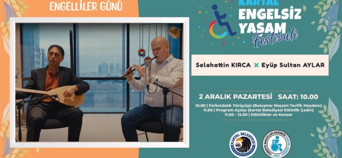 KARTAL BELEDİYESİ'NDEN ENGELSİZ YAŞAM FESTİVALİ