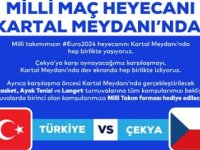 KARTAL'DA MİLLİ MAÇ HEYECANI DEV EKRANA TAŞINACAK