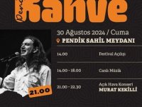 PENDİK KAHVE FESTİVALİ 30 AĞUSTOS'TA KONSERLERLE KAPILARINI AÇIYOR