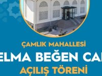 ÇAMLIK BELMA BEĞEN CAMİİ AÇILIŞI YARIN GERÇEKLEŞİYOR